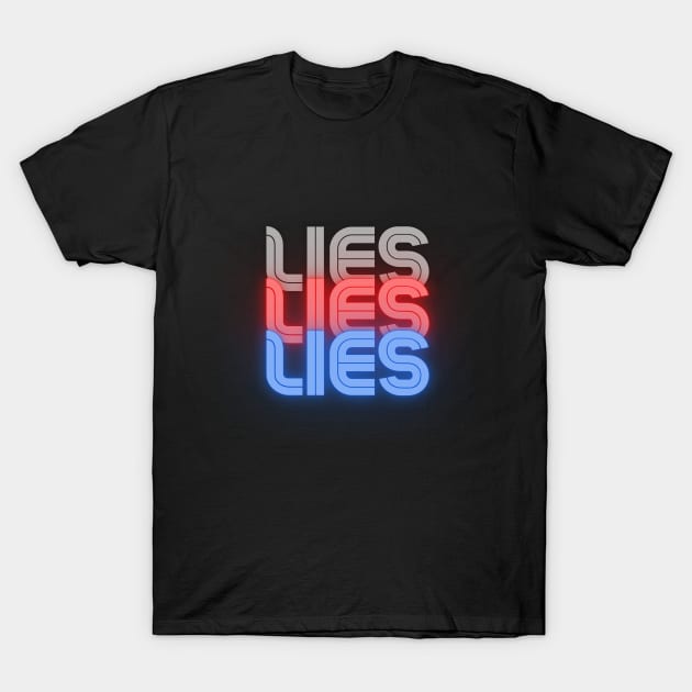 Lies Lies Lies T-Shirt by Say What You Mean Gifts